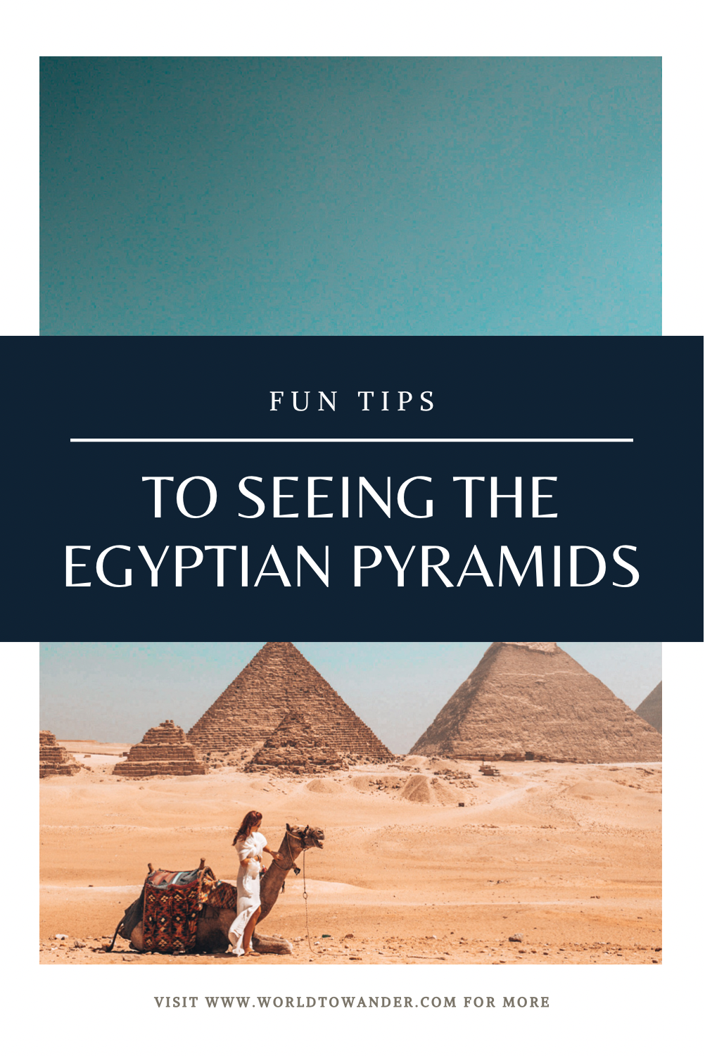 Tips to see the Egyptian Pyramids in Giza - World to Wander